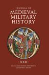 book: Journal of Medieval Military History: Volume XXII